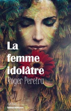 La femme idolâtre - Pereira, Roger
