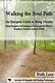 Walking the Soul Path: An Energetic Guide to Being Human