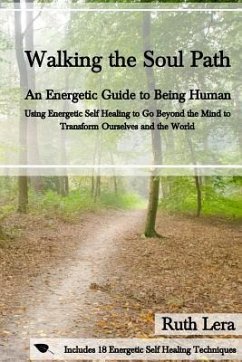 Walking the Soul Path: An Energetic Guide to Being Human - Lera, Ruth