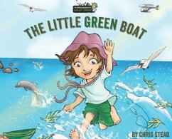 The Little Green Boat: Action Adventure Book for Kids - Stead, Chris
