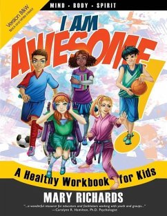 I Am Awesome! A Healthy Workbook for Kids (B&W Interior) - Richards, Mary