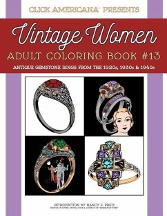 Antique Gemstone Rings from the 1920s, 1930s & 1940s: Vintage Women: Adult Coloring Book #13 - Click Americana; Price, Nancy J.