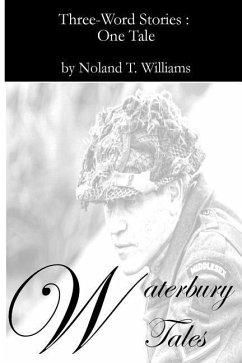 Waterbury Tales: Three-word Stories: One Tale - Williams, Norman T.