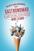 Gastronomad: The Art of Living Everywhere and Eating Everything