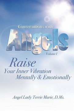 Conversations with Angels: Raise your Inner Vibration Mentally and Emotionally - Marie, Terrie