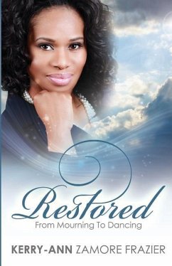 Restored: From Mourning to Dancing - Frazier Lmsw, Kerry Ann