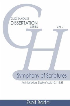 Symphony of Scriptures: An Intertextual Study of Acts 10:1-15:35 - Barta, Zsolt