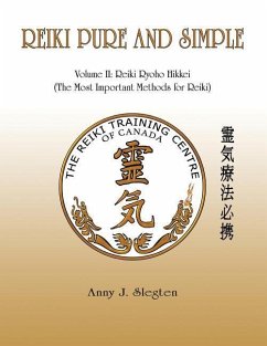 Reiki Pure And Simple Volume 2: Reiki Ryoho Hikkei (The Most Important Methods For Reiki) - Slegten, Anny J.