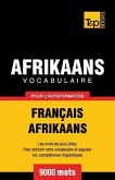Vocabulaire Français-Afrikaans pour l'autoformation - 9000 mots