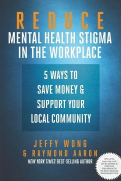 Reduce Mental Health Stigma in the Workplace: 5 Ways to Save Money and Support Your Local Community - Wong, Jeffy