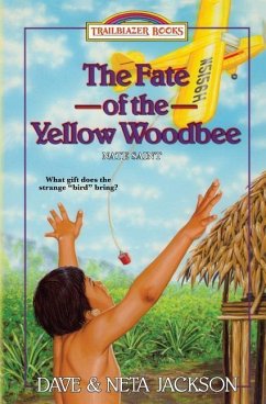 The Fate of the Yellow Woodbee: Introducing Nate Saint - Jackson, Neta; Jackson, Dave