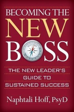 Becoming the New Boss: The New Leader's Guide to Sustained Success - Hoff, Naphtali