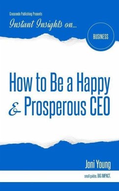 How to Be a Happy & Prosperous CEO - Young, Joni