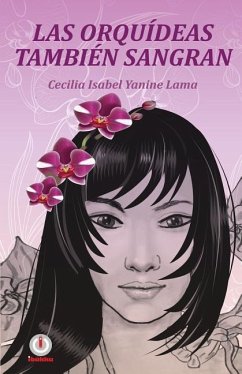 Las orquídeas también sangran - Yanine Lama, Cecilia Isabel