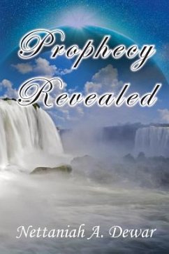 Prophecy Revealed - Dewar, Nettaniah A.