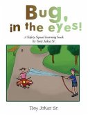 Bug, in the Eyes!: A Safety Squad Learning Book