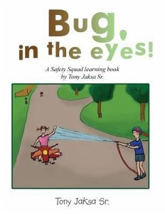 Bug, in the Eyes!: A Safety Squad Learning Book - Jaksa Sr, Tony