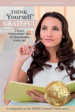 THINK Yourself(R) GRATEFUL: A Daily Have-Done List to Transform Your Life - Plamondon-Thomas, Nathalie