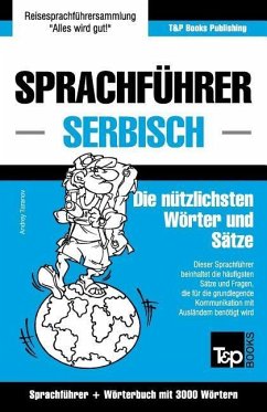 Sprachführer Deutsch-Serbisch und thematischer Wortschatz mit 3000 Wörtern - Taranov, Andrey