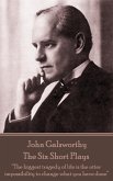 John Galsworthy - The Six Short Plays: &quote;The biggest tragedy of life is the utter impossibility to change what you have done&quote;