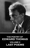 The Poetry of Edward Thomas: Volume II - Last Poems