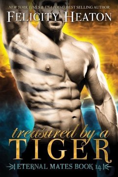 Treasured by a Tiger: Eternal Mates Romance Series - Heaton, Felicity