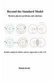 Beyond the Standard Model: Modern physics problems and solutions