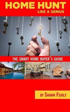 Home-Hunt Like a Genius: The smart home-buyer's guide - Fehily, Shawn