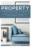 Property Trendsetters: Inspirational Property Experts Share Their Journeys to Success