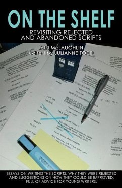 On the Shelf: Revisiting Abandoned Scripts - Todd, Julianne; Mclaughlin, Iain