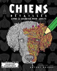 Chiens Détaillés- Livre à colorier pour adulte - Compliqué, Coloriage