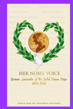 Her Nobel Voice: Women Laureates of the Nobel Peace Prize 1905 - 2014 - Owens, Andrea M.