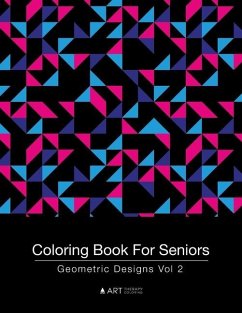Coloring Book For Seniors: Geometric Designs Vol 2 - Art Therapy Coloring
