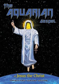 The Aquarian Gospel of Jesus the Christ: Anagoge of a Scribe - Zinszer, Tait