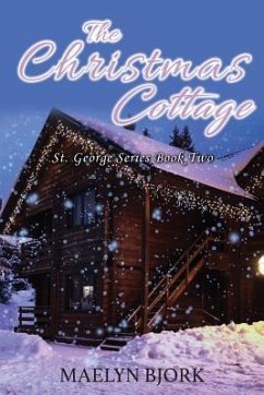 The Christmas Cottage: St. George Series Book Two - Bjork, Maelyn