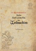 Auf der Suche nach dem Sinn von Weihnachten (eBook, ePUB)