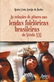 As Relações de Gênero nas Lendas Folclóricas Brasileiras do Século XXI (eBook, ePUB)