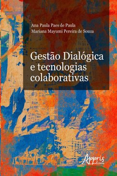 Gestão Dialógica e Tecnologias Colaborativas (eBook, ePUB) - de Paula, Ana Paula Paes; de Souza, Mariana Mayumi Pereira