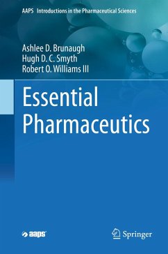 Essential Pharmaceutics (eBook, PDF) - Brunaugh, Ashlee D.; Smyth, Hugh D. C.; Williams Iii, Robert O.