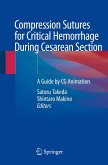 Compression Sutures for Critical Hemorrhage During Cesarean Section (eBook, PDF)
