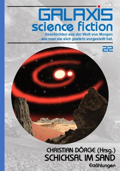 GALAXIS SCIENCE FICTION, Band 22: SCHICKSAL IM SAND (eBook, ePUB) - Dörge, Christian; Asimov, Isaac; Chambers, Robert W.; Clarke, Arthur C.