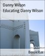 Educating Danny Wilson (eBook, ePUB) - Bild 1