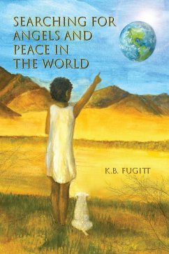 Searching For Angels and Peace in the World (eBook, ePUB) - Fugitt, Kb