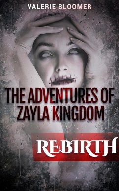 The Adventures of Zayla Kingdom: Rebirth (Book 1) (eBook, ePUB) Cover The Adventures of Zayla Kingdom: Rebirth (Book 1) (eBook, ePUB)