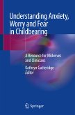 Understanding Anxiety, Worry and Fear in Childbearing (eBook, PDF)