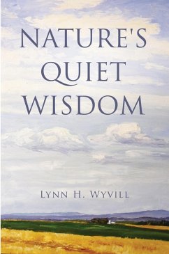 Nature's Quiet Wisdom (eBook, ePUB) - Wyvill, Lynn H.