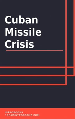 Cuban Missile Crisis (eBook, ePUB) - Team, IntroBooks