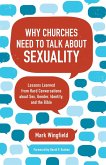 Why Churches Need to Talk about Sexuality (eBook, ePUB) Why Churches Need to Talk about Sexuality (eBook, ePUB)