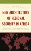 New Architecture of Regional Security in Africa (eBook, ePUB)