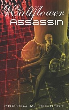 Wallflower Assassin (eBook, ePUB) - Reichart, Andrew M.